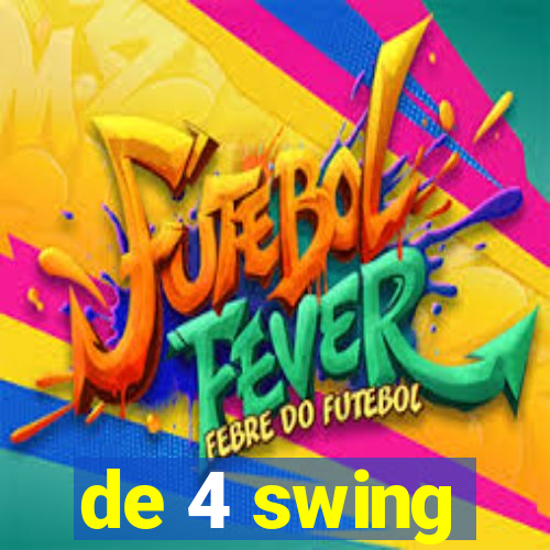 de 4 swing